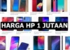 HP 1 Jutaan Terbaik 2023 Spek Dewa