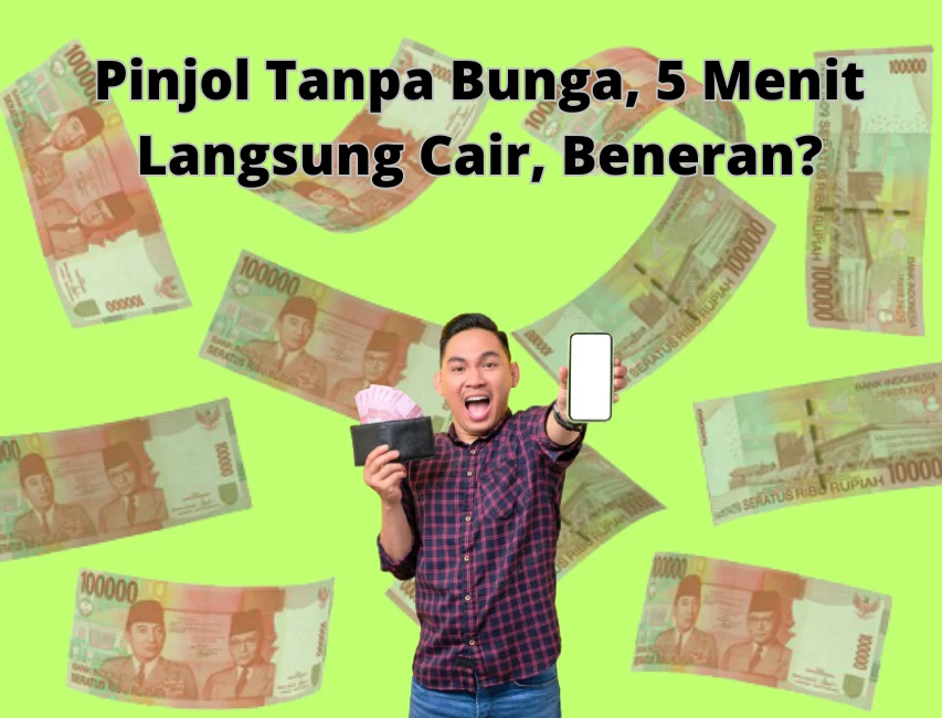 Aplikasi Pinjol Legal, 5 Menit Langsung Cair, Beneran?