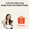 Butuh Uang Tambahan? Ini 7 Cara Dapat Uang di Shopee!