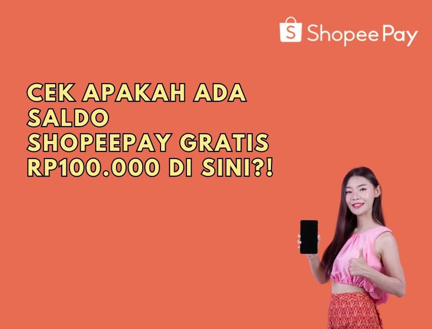 Emang Bisa Dapat Rp100.000 ShopeePay Gratis Cair dalam 1 Menit? Cek di Sini!