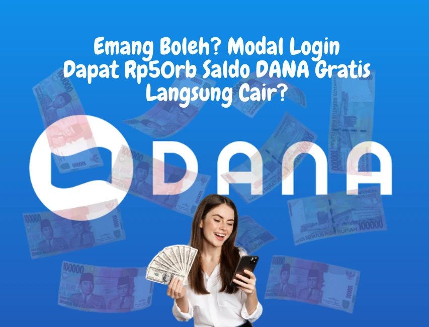 Emang Boleh? Modal Login Dapat Rp50rb Saldo DANA Gratis Langsung Cair?