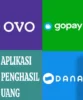 Aplikasi yang Bisa Menghasilkan Saldo DANA, GOPAY, dan OVO