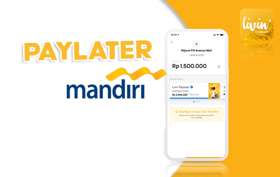 Ini Syarat Biar Dapat Paylater Livin Mandiri, Gak Ribet