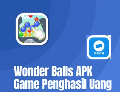 Aplikasi Penghasil Uang Wonder Balls Terbukti Membayar Rp400 Ribu atau Hanya Scam?