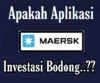 Benarkah Aplikasi Investasi Maersk Ini Dapat Dipercaya? Ini Fakta Terbarunya