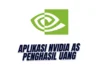 SIMAK! Apakah Aplikasi NVIDIA Penghasil Uang Aman Membayar Atau Penipuan? 