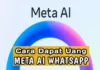 Cara Menghasilkan Uang dengan Meta AI WhatsApp, Mudah dan Tanpa Modal