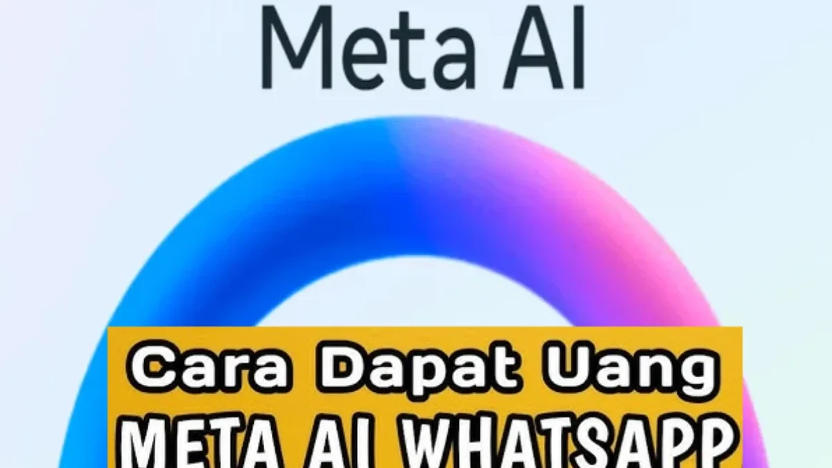 Cara Menghasilkan Uang dengan Meta AI WhatsApp, Mudah dan Tanpa Modal