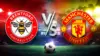 Cek Link Nonton Live Streaming Brentford vs Manchester United di Sini