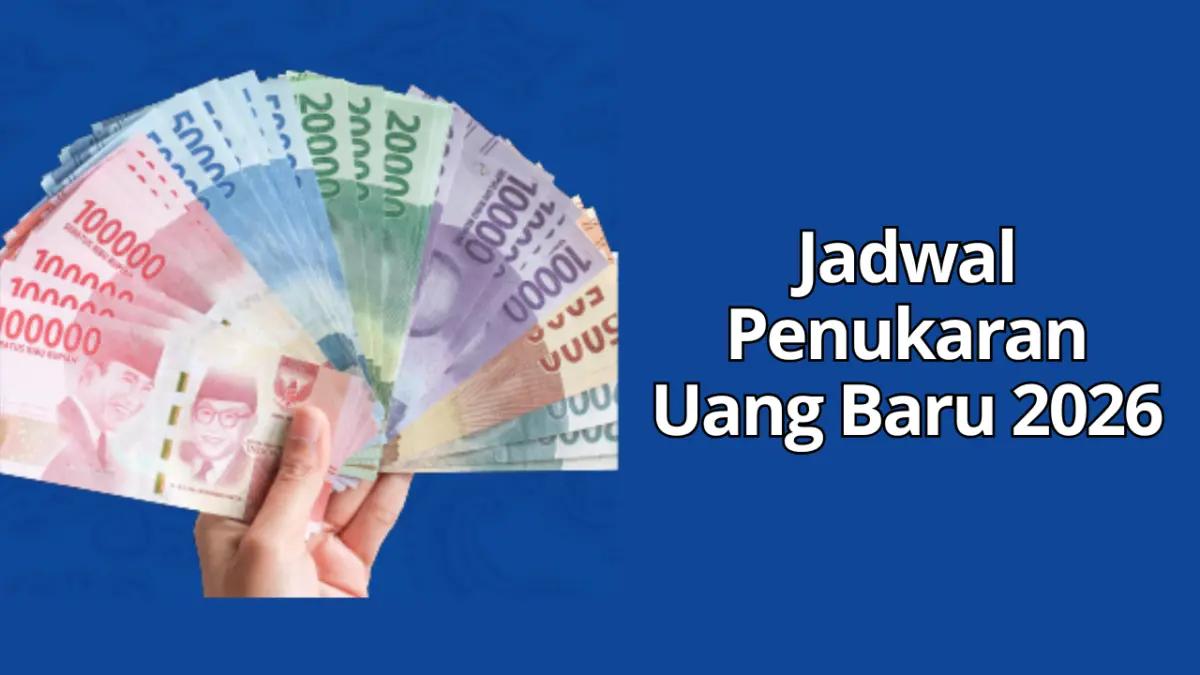 Mau Tukar Uang Baru Lebaran 2026? Ini Jadwal dan Caranya